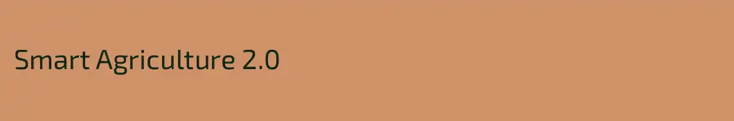 Smart Agriculture 2.0